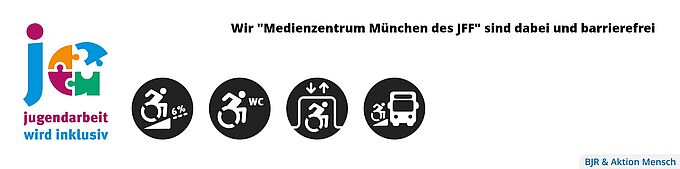 Logo mit dem Text "jugendarbeit wird inklusiv" und vier Symbolen: Rollstuhlfahrer-Symbol mit "6%", rollstuhlgerechtes WC, rollstuhlgerechter Aufzug, rollstuhlgerechter Bus. Überschrift: "Wir 'Medienzentrum München des JFF' sind dabei und barrierefrei". Unten rechts: "BJR & Aktion Mensch".